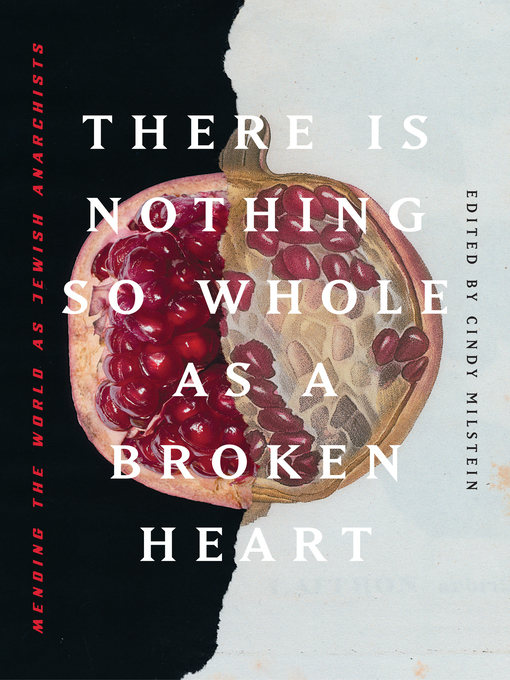 Title details for There is Nothing So Whole as a Broken Heart by Cindy Milstein - Available
